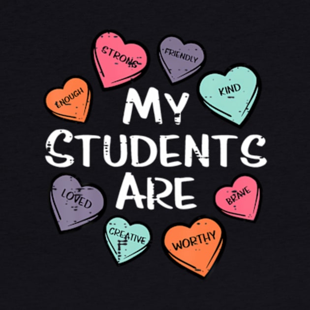 My Students Are Enough Friendly Valentines Day Teacher by Cristian Torres